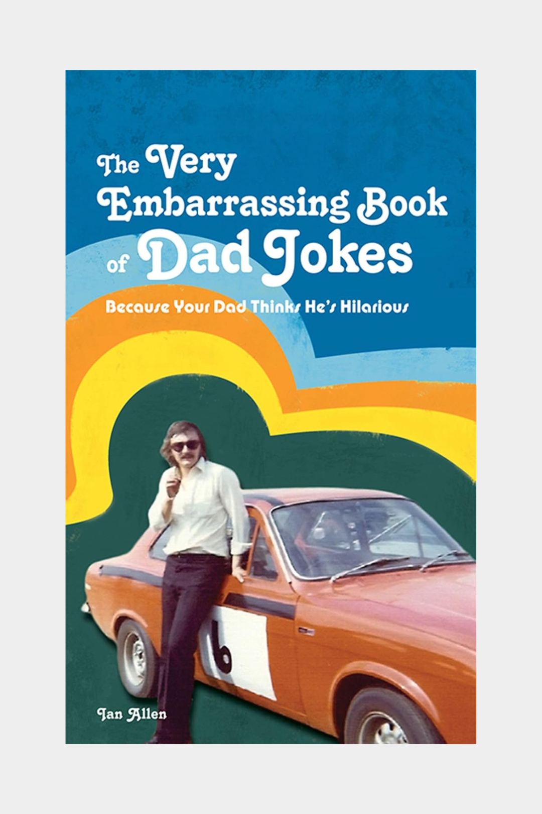 Very Embarrassing Book Of Dad Jokes - Presence Hamilton