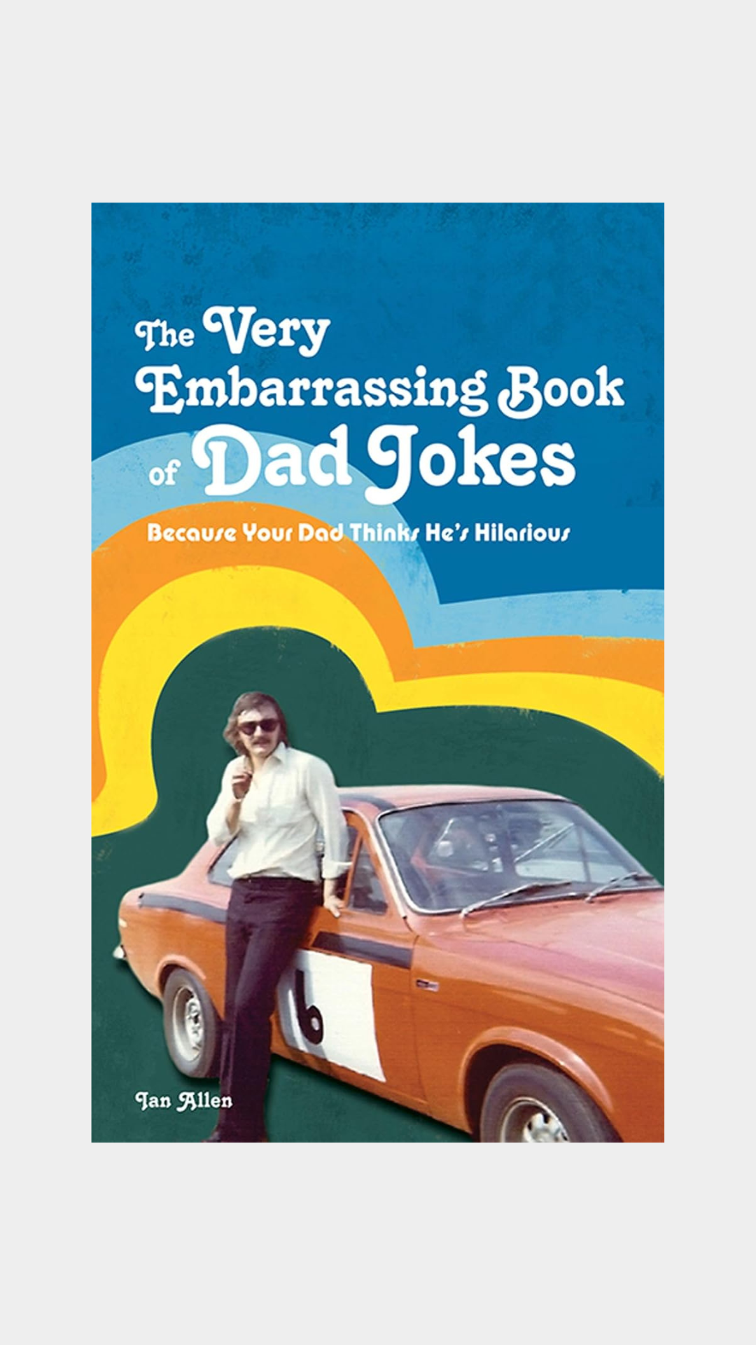 Very Embarrassing Book Of Dad Jokes